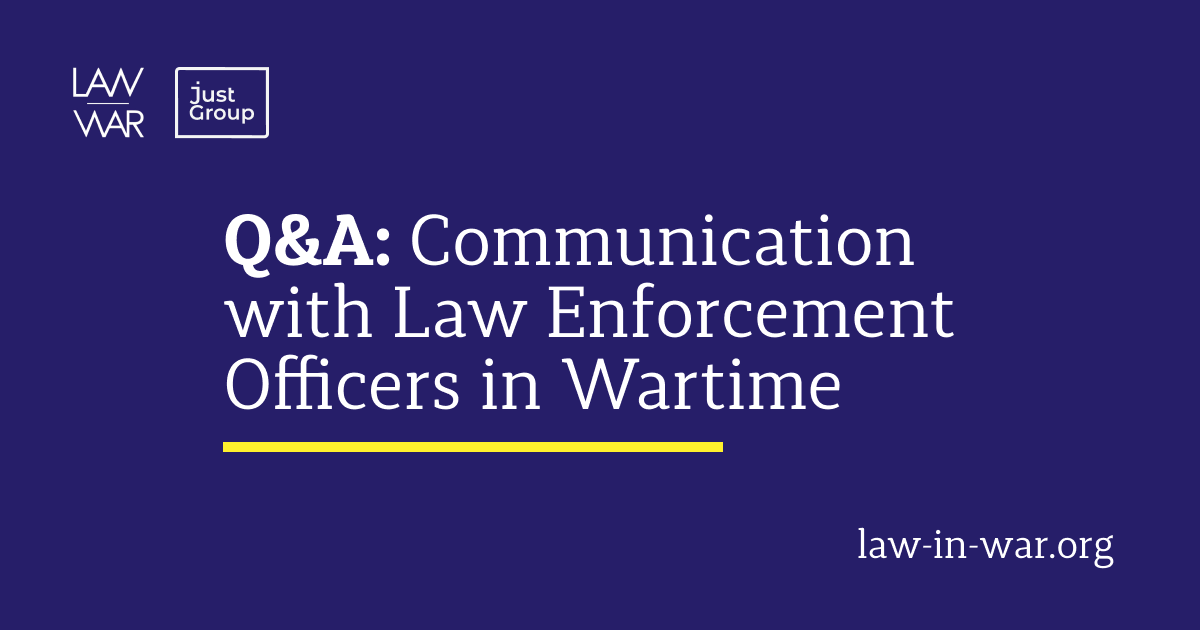 Experts Prepared Memorandum on Communicating With Law Enforcement Officers During Wartime
