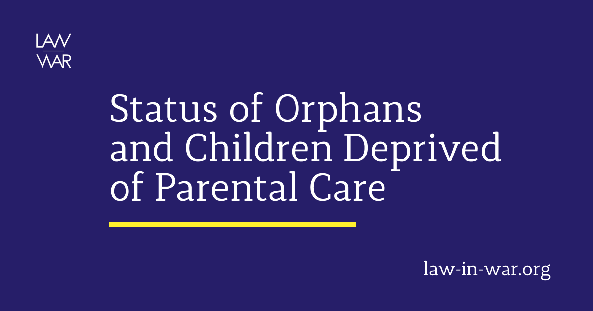 Status and Fundamental Rights of Orphans and Children Deprived of Parental Care